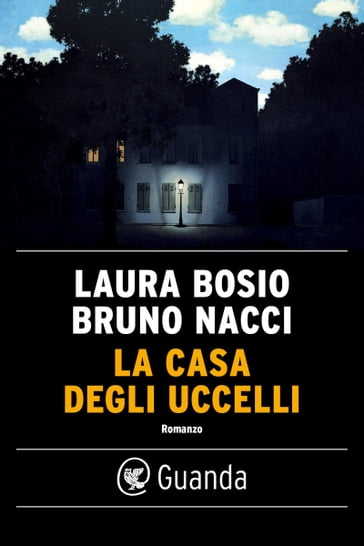 La casa degli uccelli - Bruno Nacci - Laura Bosio