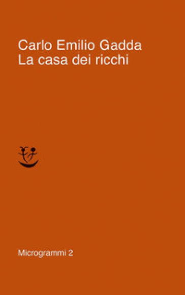 La casa dei ricchi - Carlo Emilio Gadda