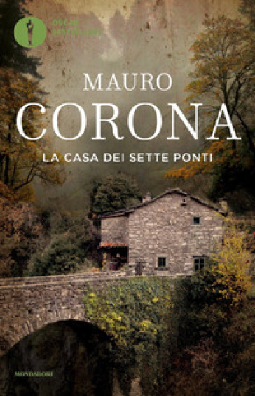 La casa dei sette ponti - Mauro Corona