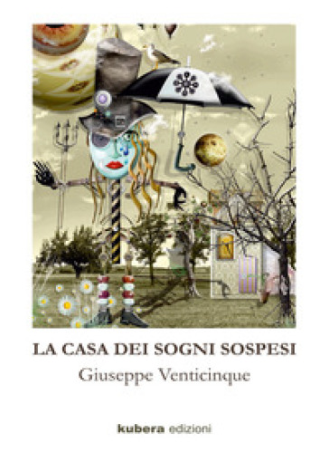 La casa dei sogni sospesi - Giuseppe Venticinque