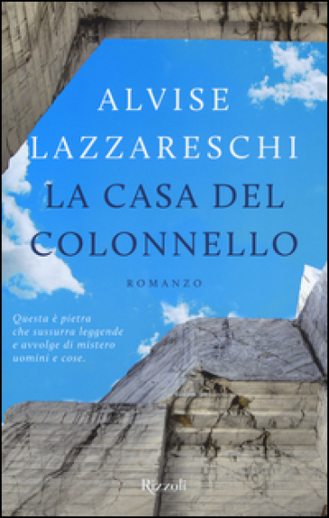 La casa del colonnello - Alvise Lazzareschi