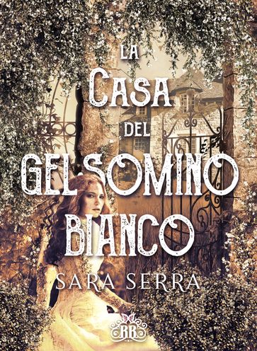 La casa del gelsomino bianco - Sara Serra