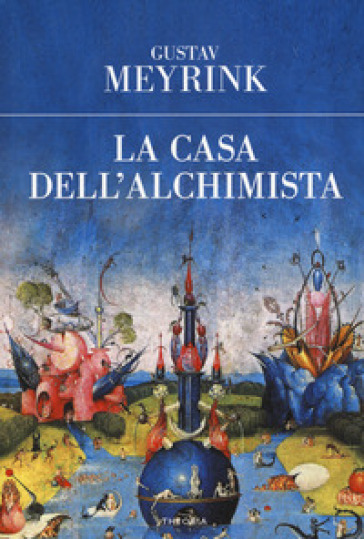 La casa dell'alchimista - Gustav Meyrink