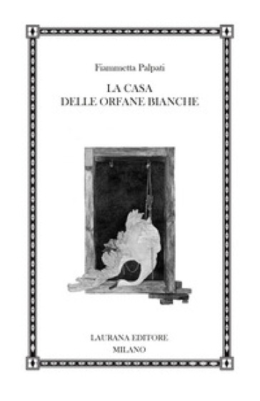 La casa delle orfane bianche - Fiammetta Palpati