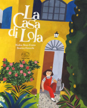 La casa di Lola. Ediz. a colori