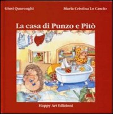 La casa di Punzo e Pitò - Giusi Quarenghi