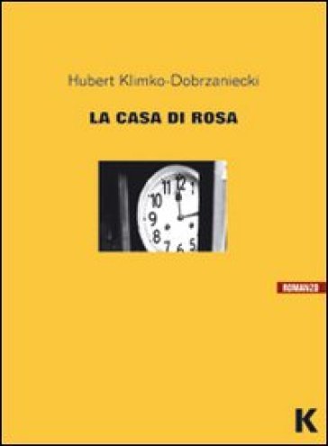 La casa di Rosa - Hubert Klimko-Dobrzaniecki