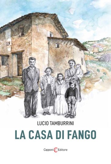 La casa di fango - Capponi Editore - Lucio Tamburrini
