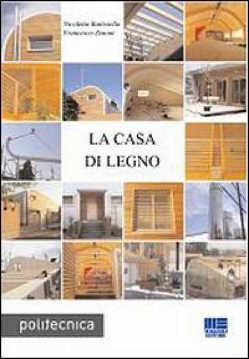 La casa di legno - Nicoletta Battistella - Francesco Zenoni