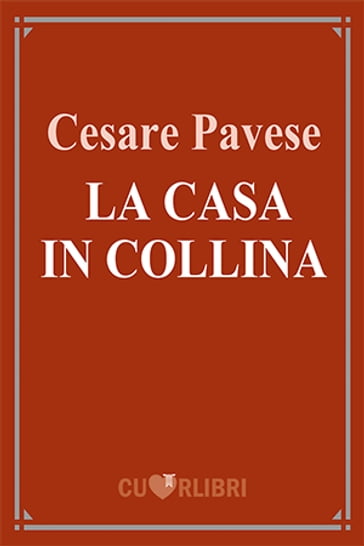 La casa in collina - Cesare Pavese