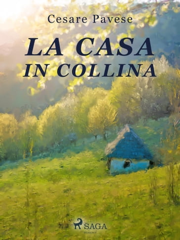 La casa in collina - Cesare Pavese