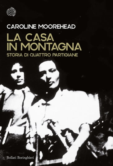 La casa in montagna - Caroline Moorehead