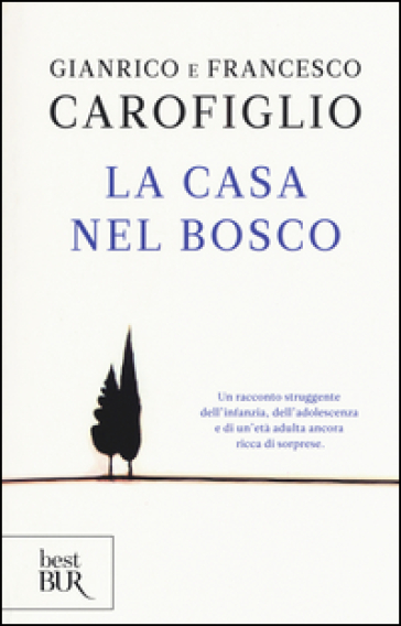 La casa nel bosco - Gianrico Carofiglio - Francesco Carofiglio