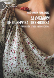 «La catadora» de Giuseppina Torregrossa. Traduccion, estudio y edicion critica