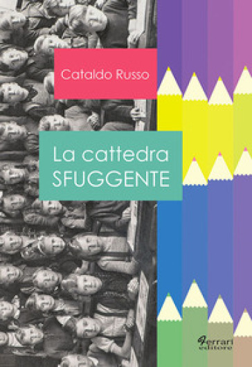 La cattedra sfuggente - Cataldo Russo