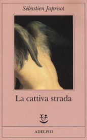 La cattiva strada