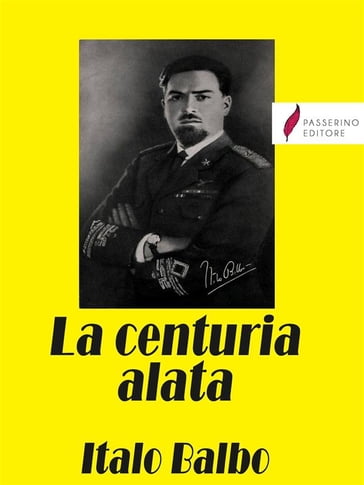 La centuria alata - Italo Balbo