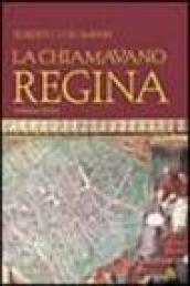 La chiamavano regina