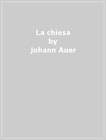 La chiesa - Johann Auer