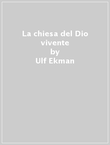 La chiesa del Dio vivente - Ulf Ekman