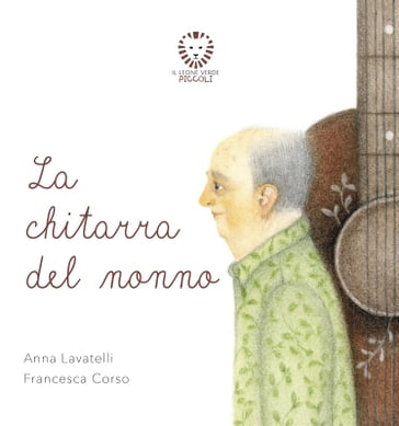 La chitarra del nonno - Anna Lavatelli - Francesca Corso