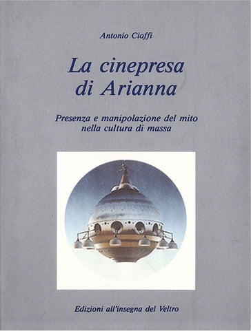 La cinepresa di Arianna - Antonio Cioffi