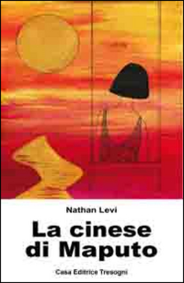 La cinese di Maputo - Nathan Levi