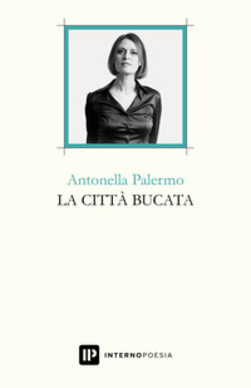 La città bucata - Antonella Palermo