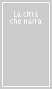 La città che narra