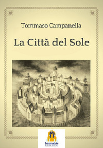 La città del sole - Tommaso Campanella