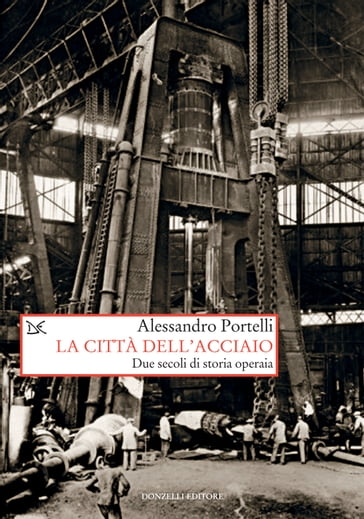 La città dell'acciaio - Alessandro Portelli