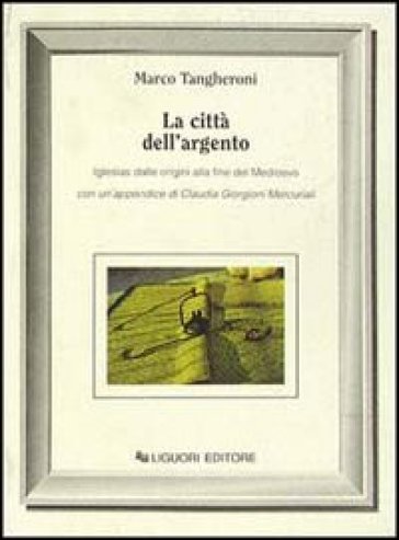 La città dell'argento - Marco Tangheroni