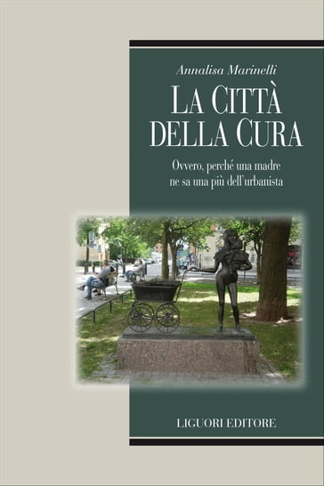 La città della cura - Annalisa Marinelli