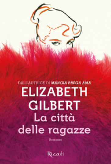 La città delle ragazze - Elizabeth Gilbert