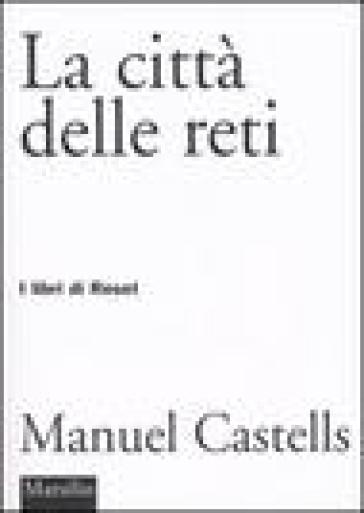 La città delle reti - Manuel Castells