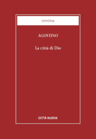 La città di Dio - Agostino (Sant