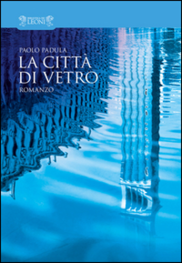 La città di vetro - Paolo Padula