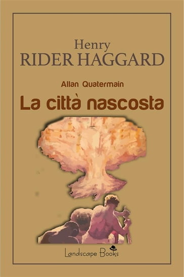 La città nascosta - Henry Rider Haggard