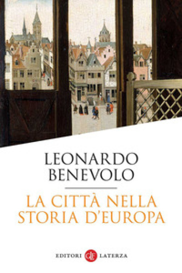 La città nella storia d'Europa - Leonardo Benevolo
