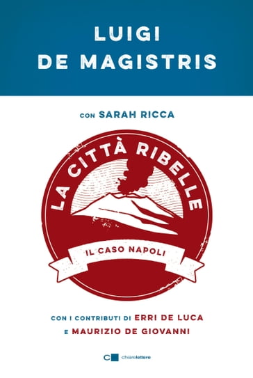 La città ribelle - Luigi de Magistris - Sarah Ricca