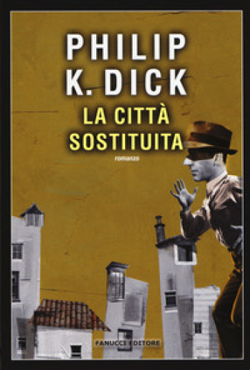 La città sostituita - Philip K. Dick