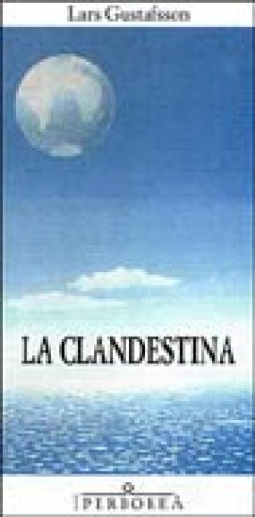 La clandestina - Lars Gustafsson