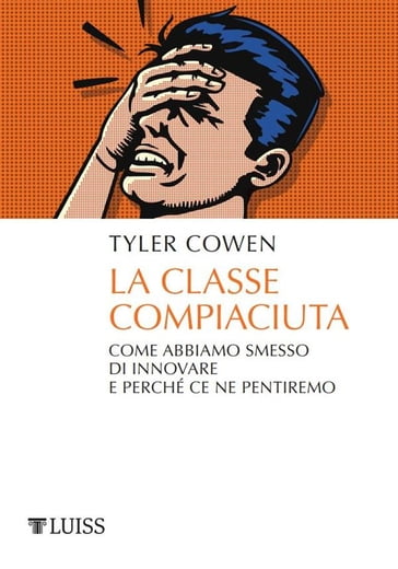 La classe compiaciuta - Tyler Cowen