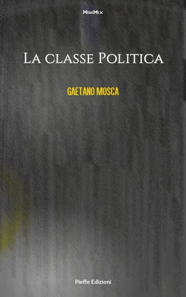 La classe politica - Fabrizio Pinna - Gaetano Mosca
