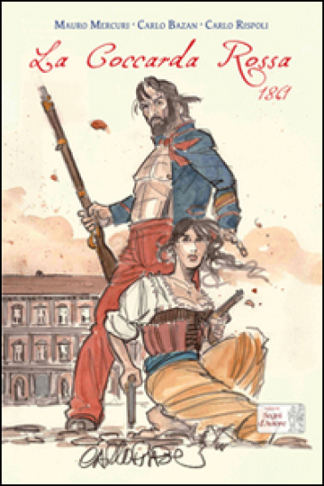 La coccarda rossa (1861) - Mauro Mercuri - Carlo Bazan - Carlo Rispoli