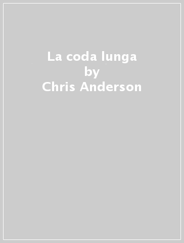 La coda lunga - Chris Anderson