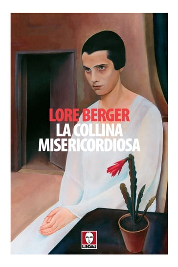 La collina misericordiosa - Lore Berger - Roberto Olmi