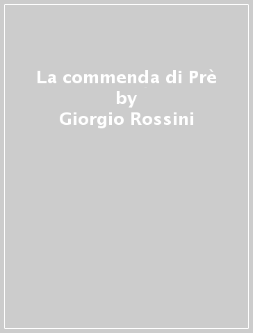 La commenda di Prè - Giorgio Rossini