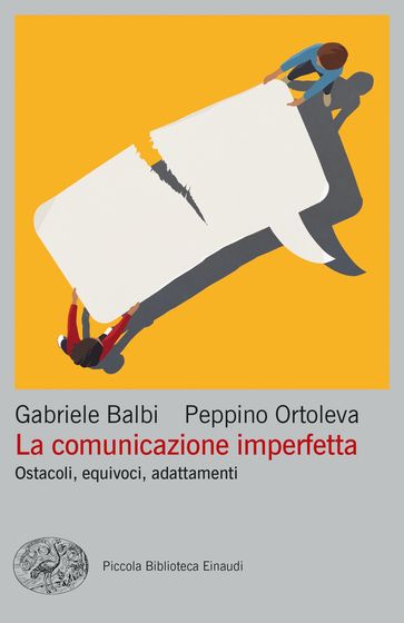 La comunicazione imperfetta - Peppino Ortoleva - Gabriele Balbi