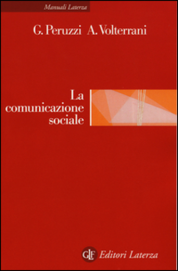 La comunicazione sociale - Gaia Peruzzi - Andrea Volterrani